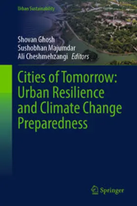Ghosh / Majumdar / Cheshmehzangi | Cities of Tomorrow: Urban Resilience and Climate Change Preparedness | E-Book | www.sack.de