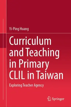 Huang |  Curriculum and Teaching in Primary CLIL in Taiwan | Buch |  Sack Fachmedien