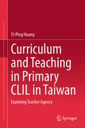 Huang |  Curriculum and Teaching in Primary CLIL in Taiwan | eBook | Sack Fachmedien