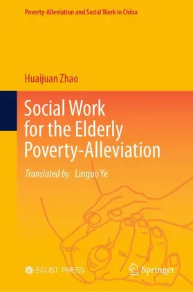 Zhao |  Social Work for the Elderly Poverty-Alleviation | Buch |  Sack Fachmedien