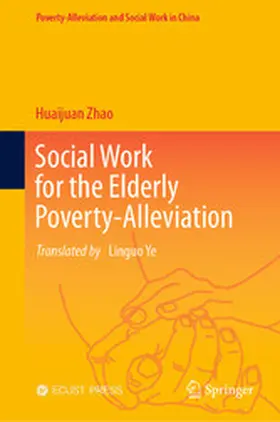 Zhao |  Social Work for the Elderly Poverty-Alleviation | eBook | Sack Fachmedien