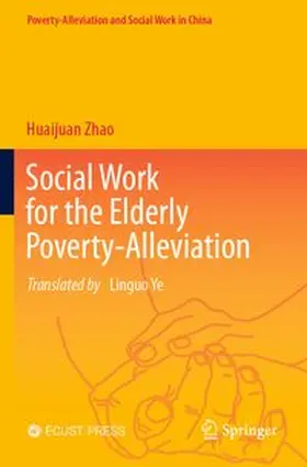 Zhao | Social Work for the Elderly Poverty-Alleviation | Buch | 978-981-97-9687-8 | www.sack.de
