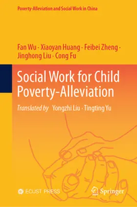 Wu / Huang / Zheng | Social Work for Child Poverty-Alleviation | E-Book | sack.de