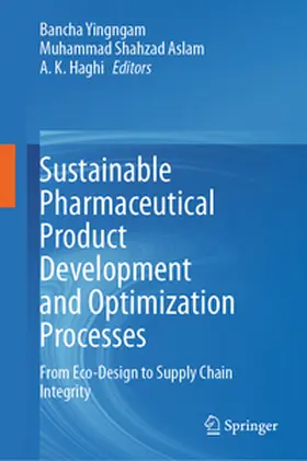 Yingngam / Aslam / Haghi |  Sustainable Pharmaceutical Product Development and Optimization Processes | eBook | Sack Fachmedien