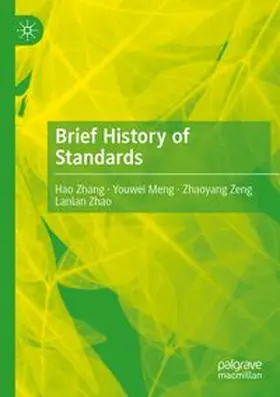 Zhang / Meng / Zeng | Brief History of Standards | Buch | 978-981-97-9729-5 | www.sack.de