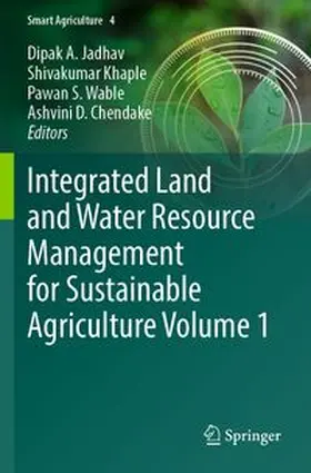 Jadhav / Khaple / Wable |  Integrated Land and Water Resource Management for Sustainable Agriculture Volume 1 | Buch |  Sack Fachmedien