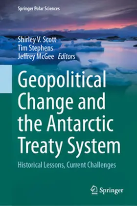 Scott / Stephens / McGee |  Geopolitical Change and the Antarctic Treaty System | eBook | Sack Fachmedien