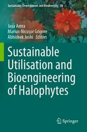 Arora / Grigore / Joshi |  Sustainable Utilisation and Bioengineering of Halophytes | Buch |  Sack Fachmedien