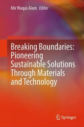 Alam |  Breaking Boundaries: Pioneering Sustainable Solutions Through Materials and Technology | Buch |  Sack Fachmedien