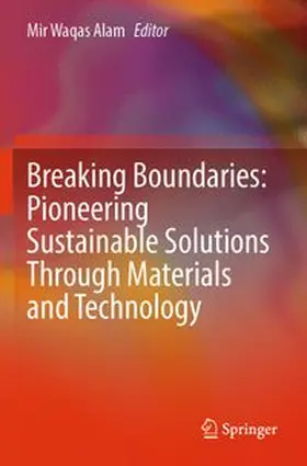 Alam | Breaking Boundaries: Pioneering Sustainable Solutions Through Materials and Technology | Buch | 978-981-97-9829-2 | www.sack.de