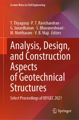 Thyagaraj / Ravichandran / Janardhanan | Analysis, Design, and Construction Aspects of Geotechnical Structures | E-Book | sack.de