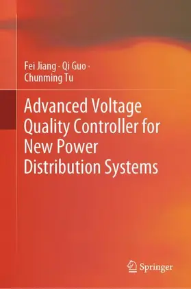 Jiang / Tu / Guo |  Advanced Voltage Quality Controller for New Power Distribution Systems | Buch |  Sack Fachmedien