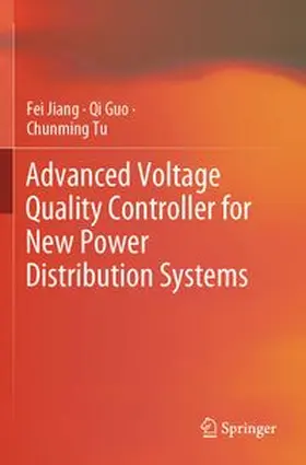 Jiang / Guo / Tu |  Advanced Voltage Quality Controller for New Power Distribution Systems | Buch |  Sack Fachmedien