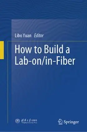Yuan | How to Build a Lab-on/in-Fiber | E-Book | www.sack.de