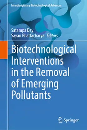 Dey / Bhattacharya |  Biotechnological Interventions in the Removal of Emerging Pollutants | eBook | Sack Fachmedien