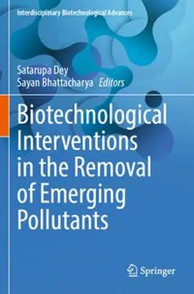 Dey / Bhattacharya |  Biotechnological Interventions in the Removal of Emerging Pollutants | Buch |  Sack Fachmedien