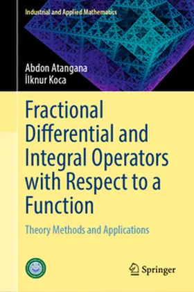 Atangana / Koca |  Fractional Differential and Integral Operators with Respect to a Function | eBook | Sack Fachmedien