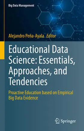 Peña-Ayala |  Educational Data Science: Essentials, Approaches, and Tendencies | eBook | Sack Fachmedien