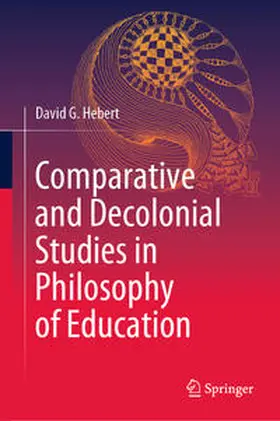 Hebert | Comparative and Decolonial Studies in Philosophy of Education | E-Book | sack.de