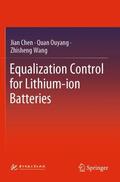 Chen / Wang / Ouyang |  Equalization Control for Lithium-ion Batteries | Buch |  Sack Fachmedien