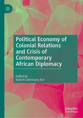 Ani | Political Economy of Colonial Relations and Crisis of Contemporary African Diplomacy | Buch | 978-981-99-0244-6 | sack.de