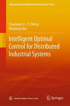 Li / Zheng / Xue |  Intelligent Optimal Control for Distributed Industrial Systems | Buch |  Sack Fachmedien