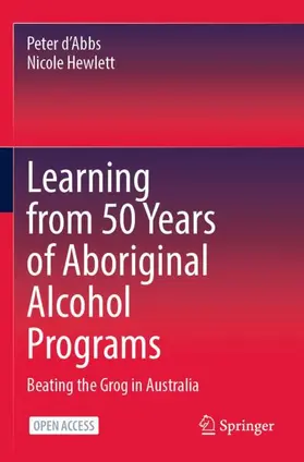 Hewlett / d’Abbs |  Learning from 50 Years of Aboriginal Alcohol Programs | Buch |  Sack Fachmedien
