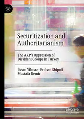 Yilmaz / Shipoli / Demir |  Securitization and Authoritarianism | eBook | Sack Fachmedien
