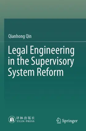 Qin |  Legal Engineering in the Supervisory System Reform | Buch |  Sack Fachmedien