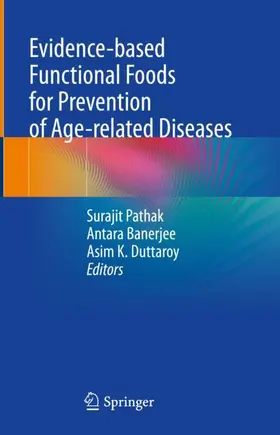 Pathak / Banerjee / Duttaroy |  Evidence-based Functional Foods for Prevention of Age-related Diseases | Buch |  Sack Fachmedien