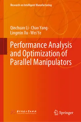 Li / Yang / Xu |  Performance Analysis and Optimization of Parallel Manipulators | eBook | Sack Fachmedien