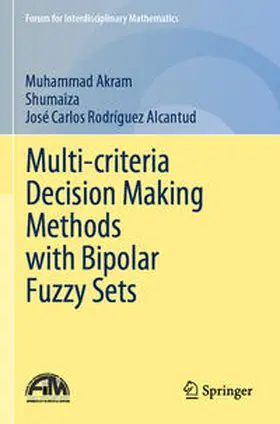Akram / Rodríguez Alcantud / Shumaiza |  Multi-criteria Decision Making Methods with Bipolar Fuzzy Sets | Buch |  Sack Fachmedien