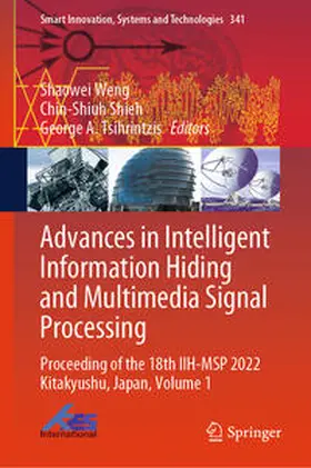 Weng / Shieh / Tsihrintzis | Advances in Intelligent Information Hiding and Multimedia Signal Processing | E-Book | sack.de