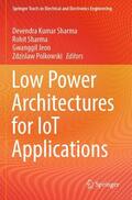 Sharma / Polkowski / Jeon |  Low Power Architectures for IoT Applications | Buch |  Sack Fachmedien