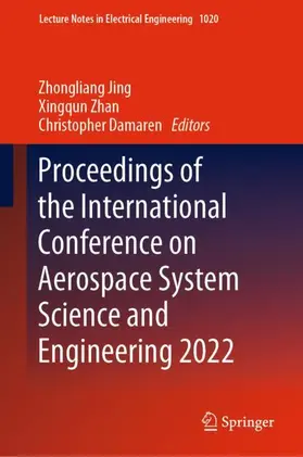 Jing / Damaren / Zhan |  Proceedings of the International Conference on Aerospace System Science and Engineering 2022 | Buch |  Sack Fachmedien