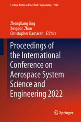Jing / Zhan / Damaren |  Proceedings of the International Conference on Aerospace System Science and Engineering 2022 | eBook | Sack Fachmedien