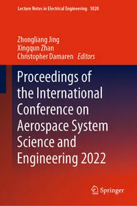 Jing / Zhan / Damaren | Proceedings of the International Conference on Aerospace System Science and Engineering 2022 | E-Book | sack.de