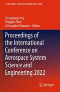 Jing / Damaren / Zhan |  Proceedings of the International Conference on Aerospace System Science and Engineering 2022 | Buch |  Sack Fachmedien