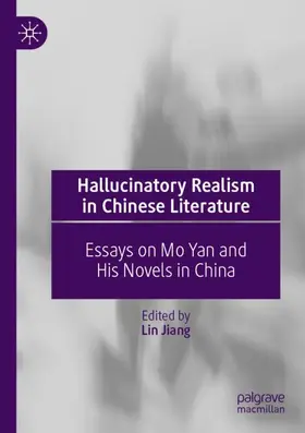 Jiang |  Hallucinatory Realism in Chinese Literature | Buch |  Sack Fachmedien