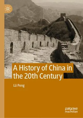 Peng | A History of China in the 20th Century | Buch | 978-981-99-0733-5 | www.sack.de