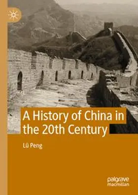 Peng | A History of China in the 20th Century | Buch | 978-981-99-0736-6 | www.sack.de