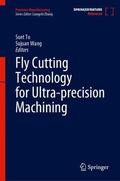 Wang / To |  Fly Cutting Technology for Ultra-precision Machining | Buch |  Sack Fachmedien