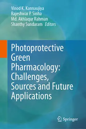 Kannaujiya / Sinha / Rahman |  Photoprotective Green Pharmacology: Challenges, Sources and Future Applications | eBook | Sack Fachmedien