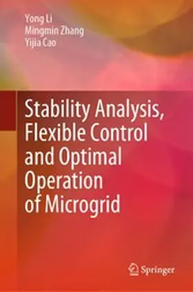 Li / Zhang / Cao |  Stability Analysis, Flexible Control and Optimal Operation of Microgrid | eBook | Sack Fachmedien