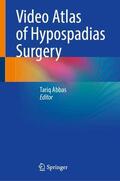Abbas |  Video Atlas of Hypospadias Surgery | Buch |  Sack Fachmedien