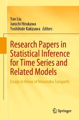Liu / Kakizawa / Hirukawa |  Research Papers in Statistical Inference for Time Series and Related Models | Buch |  Sack Fachmedien