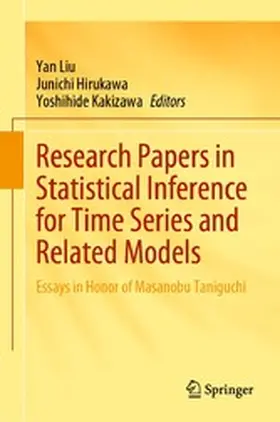 Liu / Hirukawa / Kakizawa |  Research Papers in Statistical Inference for Time Series and Related Models | eBook | Sack Fachmedien