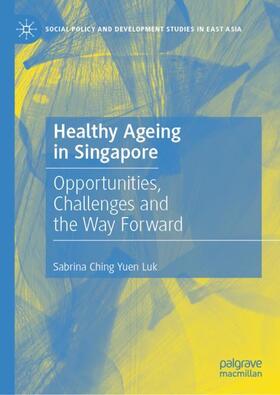 Ching Yuen Luk | Healthy Ageing in Singapore | Buch | 978-981-9908-71-4 | sack.de