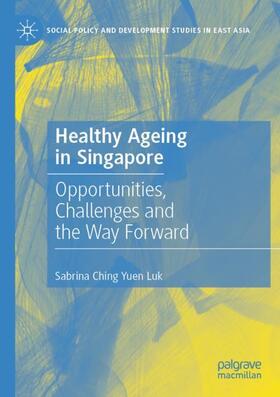 Ching Yuen Luk | Healthy Ageing in Singapore | Buch | 978-981-9908-74-5 | sack.de