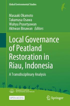 Okamoto / Binawan / Osawa | Local Governance of Peatland Restoration in Riau, Indonesia | Buch | 978-981-9909-01-8 | sack.de
